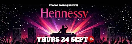 Hennessy Night @ Voodoo - Thurs 24 Sept