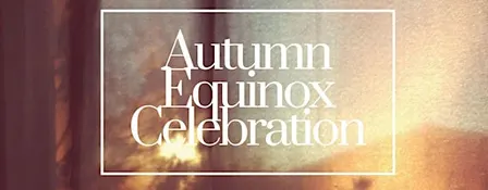 Autumn Equinox Celebration