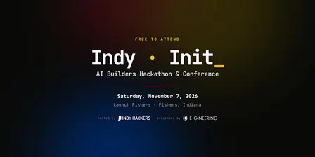 Indy Init 2026 — AI Builders Hackathon & Conference