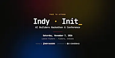 Indy Init 2026 — AI Builders Hackathon & Conference