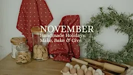 Handmade Holidays: Make, Bake & Give