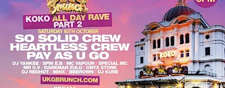 UKG Brunch  'Returns To KOKO' - ALL DAY RAVE - Part 2