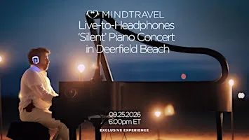 MindTravel September Live-to-Headphones Piano Concert in Deerfield Beach