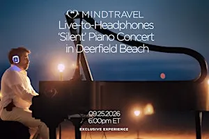 MindTravel September Live-to-Headphones Piano Concert in Deerfield Beach