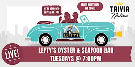General Knowledge Trivia - Lefty's Oyster & Seafood Bar $100 in prizes!