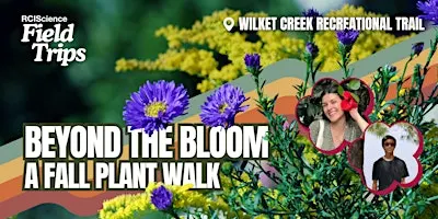 Field Trips: Beyond the Bloom