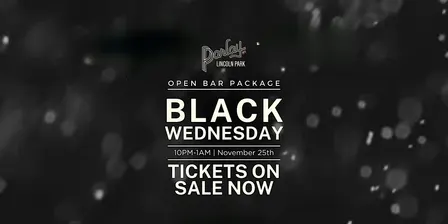 Black Wednesday @  PARLAY LINCOLN PARK