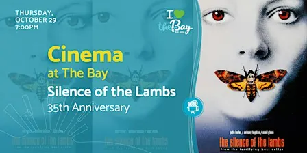 Cinema at The Bay: Silence of the Lambs (35th Anniversary)