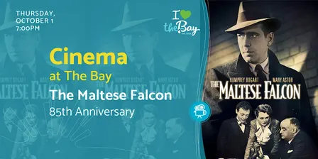 Cinema at The Bay: The Maltese Falcon (85th Anniversary)
