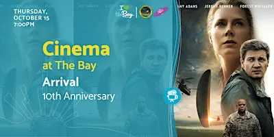 Cinema at The Bay: Arrival (10th Anniversary)