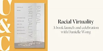 Racial Virtuality: A Book Launch and Celebration with Danielle Wong