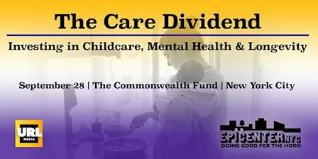 The Care Dividend: Investing in Childcare, Mental Health & Longevity