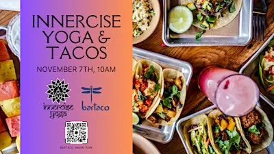 Innercise Yoga and Tacos!