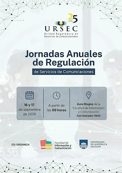 Jornadas Anuales de Regulación - Servicios de Comunicaciones: URSEC 25 años