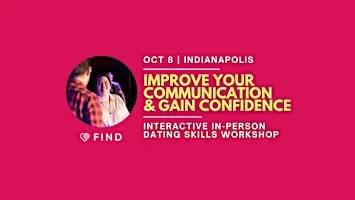 Improve Communication & Gain Confidence Dating Skills Workshop | Indy