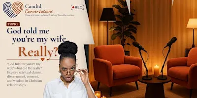 Candid Conversations - God told me you're my wife - Really?