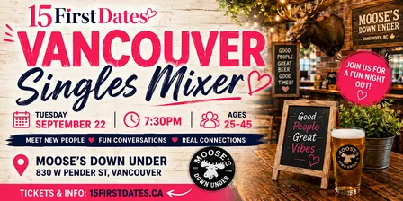 15FirstDates Vancouver Singles Mixer (Ages 25-45)