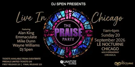 DJ Spen Presents The Praise Party w The Chosen Few Djs. House Music.