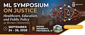 The Machine Learning Symposium on Justice at Brown University