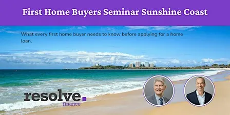 FIRST HOME BUYERS SEMINAR - SUNSHINE COAST