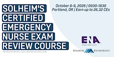 CEN Exam Review Course with Solheim Enterprises and Oregon ENA