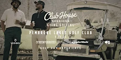 Going Golfing: Play. Party. Learn. Watch. | Clubhouse Sessions x TaylorMade
