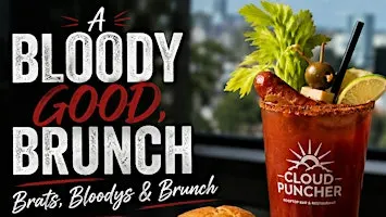 A BLOODY GOOD BRUNCH - Brats, Bloodys & Brunch