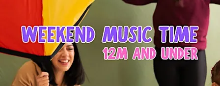 Weekend Music Time (12m and under)