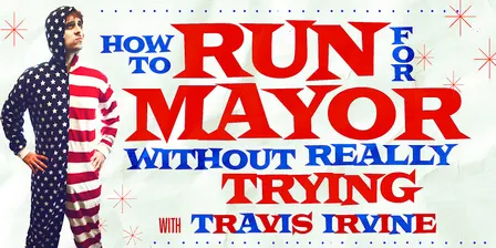 How to Run for Mayor Without Really Trying