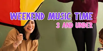 Weekend Music Time (3 and under)