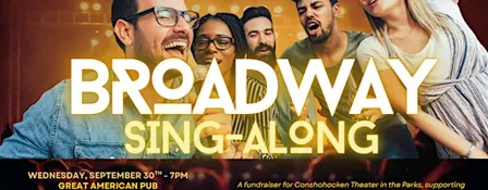 Broadway Sing-Along - A Fundraiser for Conshohocken Theater in the Parks