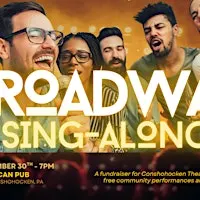 Broadway Sing-Along - A Fundraiser for Conshohocken Theater in the Parks