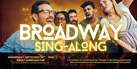 Broadway Sing-Along - A Fundraiser for Conshohocken Theater in the Parks
