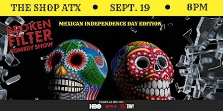 Broken Filter Comedy Show | Mexican Independence Day Edition
