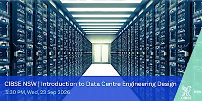 CIBSE NSW | Introduction to Data Centre Engineering Design
