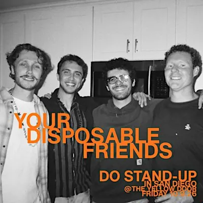 Your Disposable Friends Do Standup