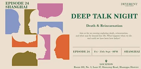 Shanghai Deep Talk | Episode 24 : Death & Reincarnation