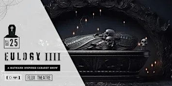 EULOGY IIII -  A Maynard Inspired Cabaret of Shadow & Ceremony
