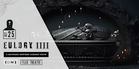 EULOGY IIII -  A Maynard Inspired Cabaret of Shadow & Ceremony