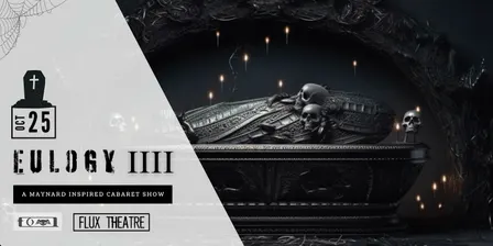 EULOGY IIII -  A Maynard Inspired Cabaret of Shadow & Ceremony