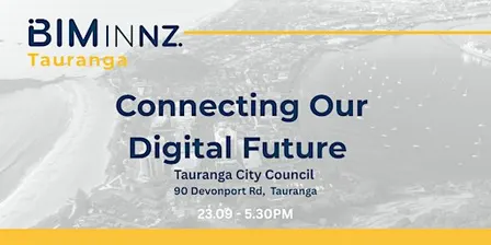 BIMinNZ Tauranga - Connecting our Digital Future