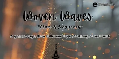 Woven Waves- Flow & Frequency