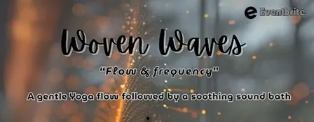 Woven Waves- Flow & Frequency