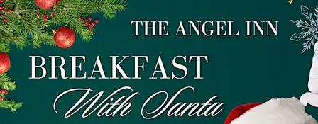 Breakfast with santa - The Angel inn