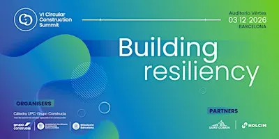 VI Circular Construction Summit : Building resilience (Barcelona)