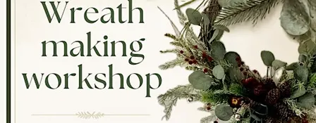 Wreath Making Workshop