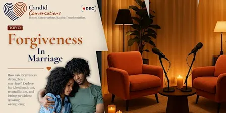 Candid Conversation - Forgiveness in Marriage