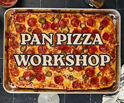 Pan Pizza Workshop (Saturday, October 24th)
