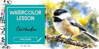 Chickadee – 4.5 Hr Watercolor Lesson (Ages 12+)