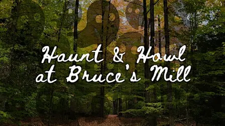 Haunt and Howl at Bruce's Mill